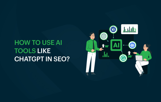 How To Use AI Tools Like ChatGPT In SEO?