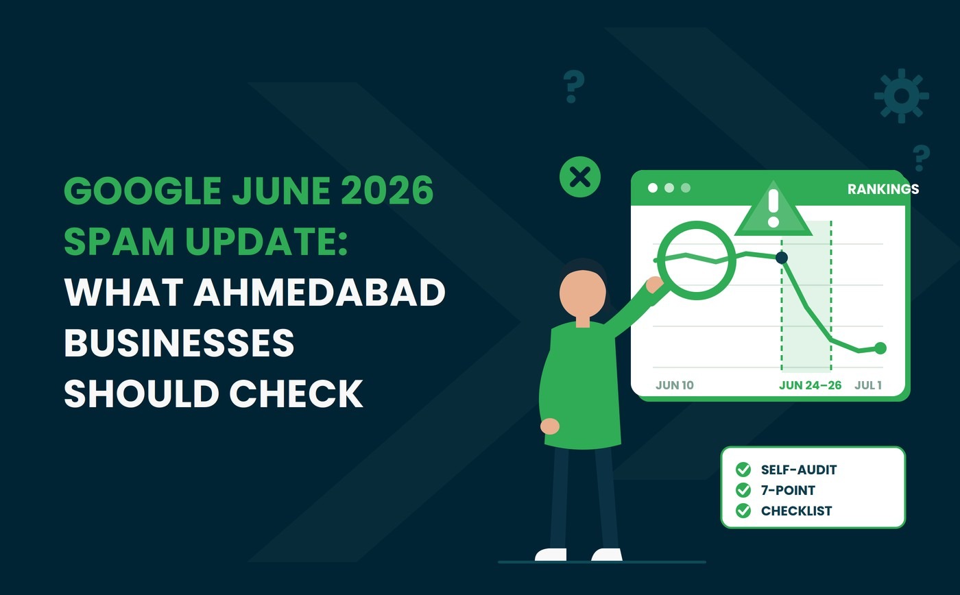 Google June 2026 Spam Update: What Ahmedabad Businesses Should Check Google June 2026 Spam Update: What Ahmedabad Businesses Should Check