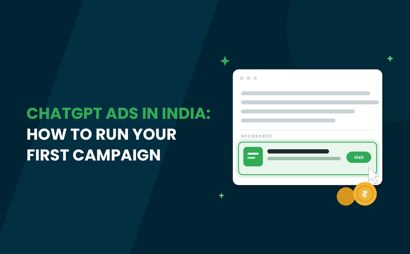 ChatGPT Ads in India: How They Work and How to Run Your First Campaign ChatGPT Ads in India: How They Work and How to Run Your First Campaign